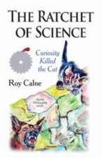 Calne, R: Ratchet of Science