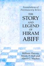 The Story and Legend of Hiram Abiff