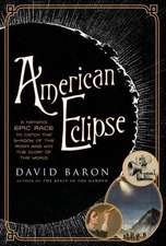 American Eclipse – A Nation`s Epic Race to Catch the Shadow of the Moon and Win the Glory of the World