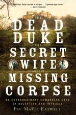 The Dead Duke, his Secret Wife, and the Missing – An Extraordinary Edwardian Case of Deception and Intrigue