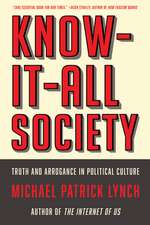 Know–It–All Society – Truth and Arrogance in Political Culture