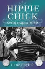 Hippie Chick: Coming of Age in the '60s