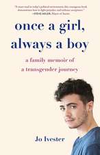 Never a Girl, Always a Boy: A Family Memoir of a Transgender Journey