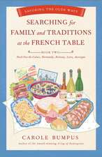 Searching for Family and Traditions at the French Table, Book Two (Nord-Pas-de-Calais, Normandy, Brittany, Loire, Auv