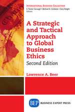 A Strategic and Tactical Approach to Global Business Ethics, Second Edition