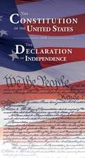 The Constitution of the United States and the Declaration of Independence