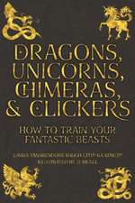 Dragons, Unicorns, Chimeras, and Clickers