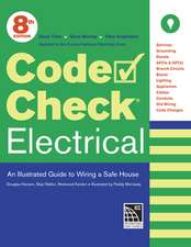 Code Check Electrical: An Illustrated Guide to Wiring a Safe House