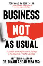 Business Not as Usual: Success Strategies for Building a Pandemic Proof Business