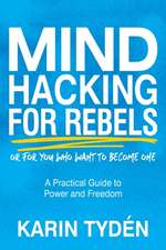 Mind Hacking for Rebels