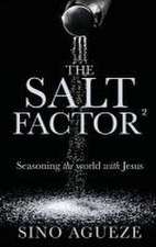 The Salt Factor ²: Seasoning the world with Jesus