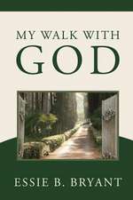 My Walk with God: Then and Now