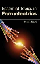 Essential Topics in Ferroelectrics