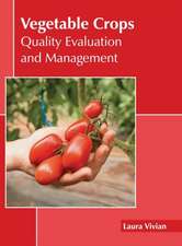 Vegetable Crops: Quality Evaluation and Management