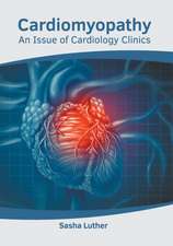 Cardiomyopathy: An Issue of Cardiology Clinics