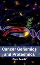 Cancer Genomics and Proteomics