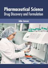 Pharmaceutical Science: Drug Discovery and Formulation