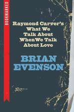 Raymond Carver's What We Talk About When We Talk About Love: Bookmarked