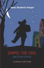 Gimpel the Fool and Other Stories