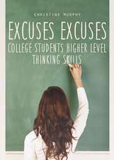 Excuses Excuses, College Students Higher Level Thinking Skills