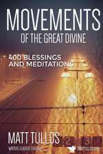 The Movements of the Divine: 400 Blessings and Meditations