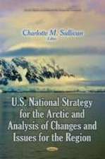 U.S. National Strategy for the Arctic and Analysis of Changes and Issues for the Region