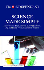 Science Made Simple: How? What? Why? Answers to 500 Questions, Big and Small, from Independent Readers