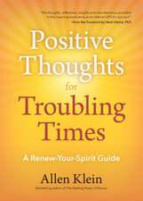 Positive Thoughts for Troubling Times: A Renew-Your-Spirit Guide