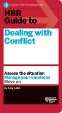 HBR Guide to Dealing with Conflict (HBR Guide Series)