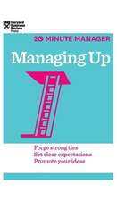 Managing Up (HBR 20-Minute Manager Series)