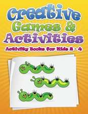 Creative Games & Activities (Activity Books for Kids 2 - 4)