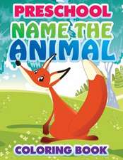 Preschool Name the Animal Coloring Book