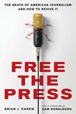 FREE PRESS DEATH AMERICAN JOURNALISM