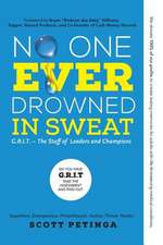 No One Ever Drowned in Sweat