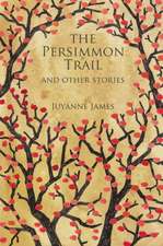 The Persimmon Trail and Other Stories