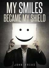 My Smiles Became My Shield