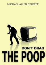 Don't Drag the Poop