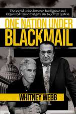 One Nation Under Blackmail: The Sordid Union Between Intelligence and Crime that Gave Rise to Jeffrey Epstein