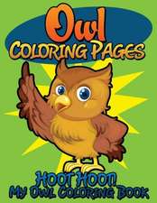 Owl Coloring Pages (Hoot Hoot! My Owl Coloring Book)