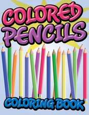 Colored Pencils Coloring Book