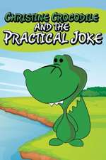 Christine Crocodile and the Practical Joke