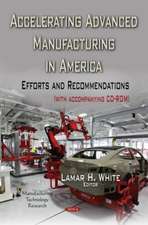 Accelerating Advanced Manufacturing in America