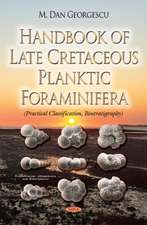 Handbook of Late Cretaceous Planktic Foraminifera: Practical Classification, Biostratigraphy