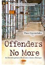 Offenders No More: An Interdisciplinary Restorative Justice Dialogue