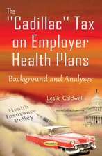 Cadillac Tax on Employer Health Plans: Background & Analyses