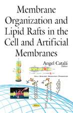 Membrane Organization & Lipid Rafts in the Cell & Artificial Membranes