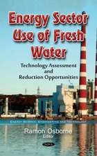 Energy Sector Use of Fresh Water: Technology Assessment & Reduction Opportunities