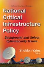 National Critical Infrastructure Policy: Background & Select Cybersecurity Issues