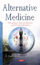 Alternative Medicine: Perceptions, Uses & Benefits & Clinical Implications