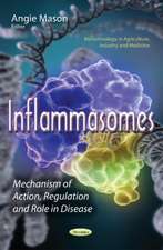 Inflammasomes: Mechanism of Action, Regulation & Role in Disease